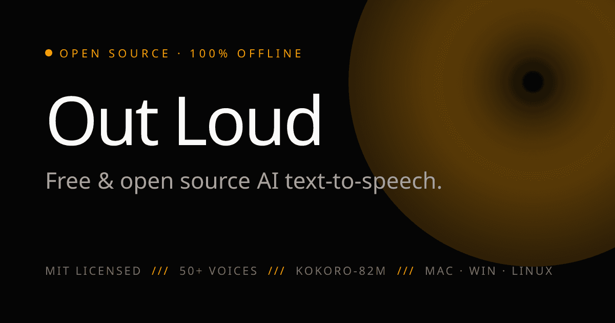 Out Loud — Free & Open Source AI Text to Speech