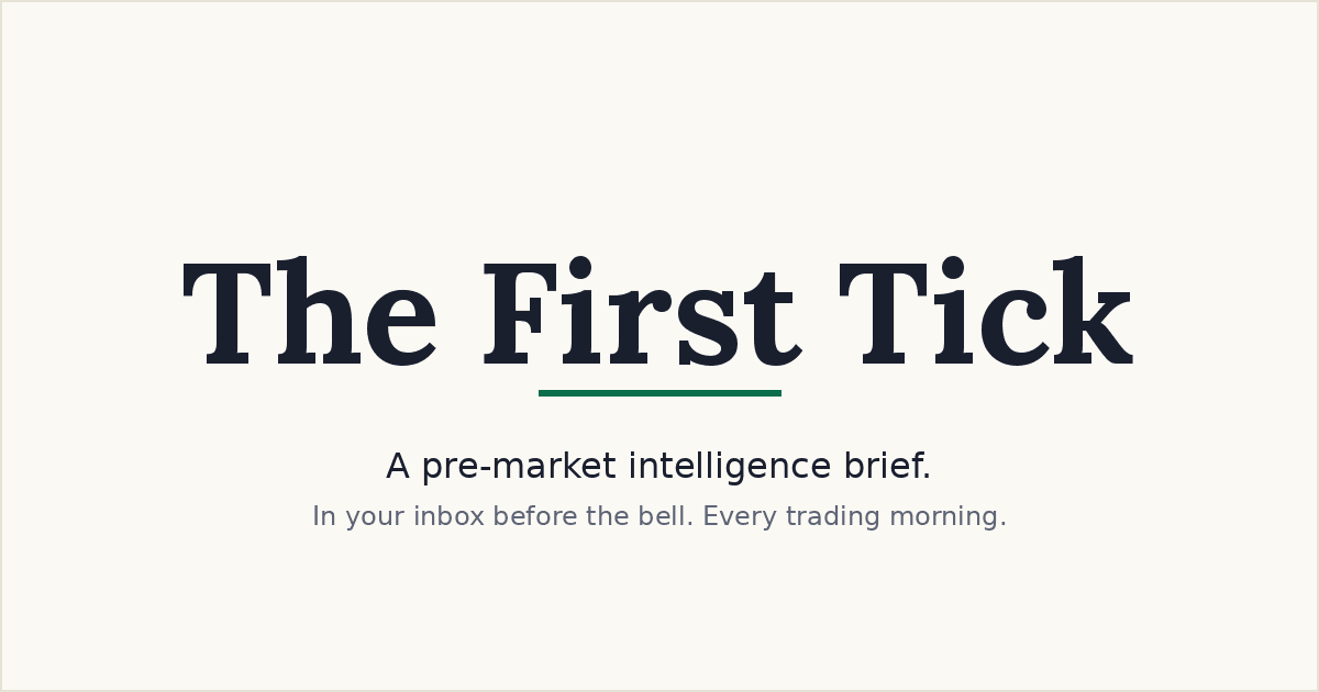 The First Tick — Markets, before they open - free, every trading day.