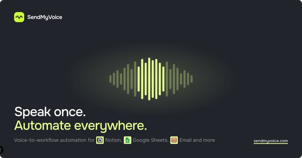SendMyVoice - Speak once. Automate everywhere.