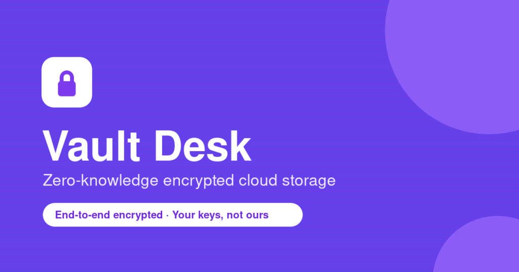 Vault Desk - Zero-knowledge encrypted cloud storage