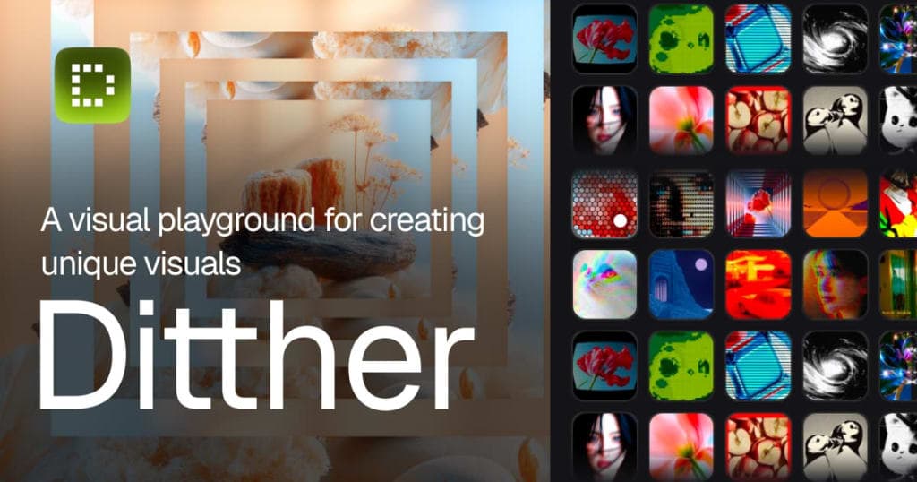 Ditther - A visual playground for creating crazy images & videos.