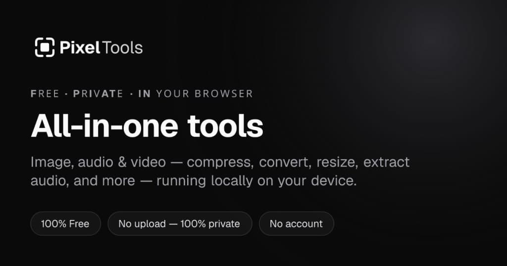 PixelTools - Free tools for images, PDFs, audio, video