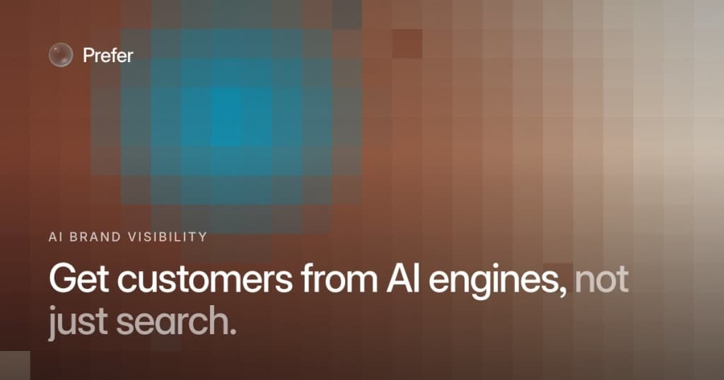 Prefer - Get customers from AI engines, not just search