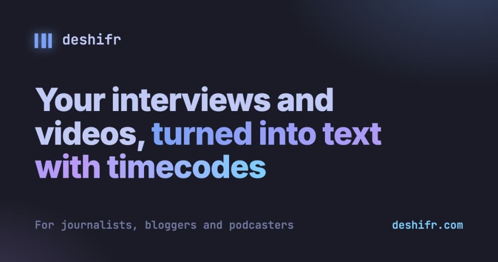Deshifr - Transcribe audio and video effortlessly