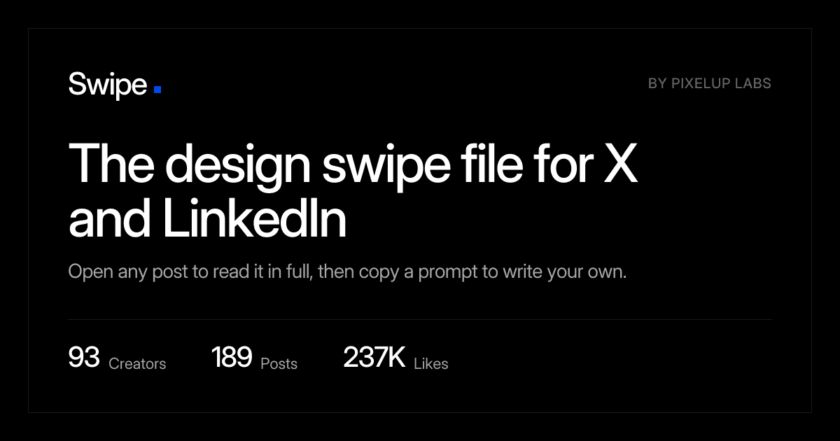 Swipe by PIXELUP LABS - The design swipe file for X and LinkedIn